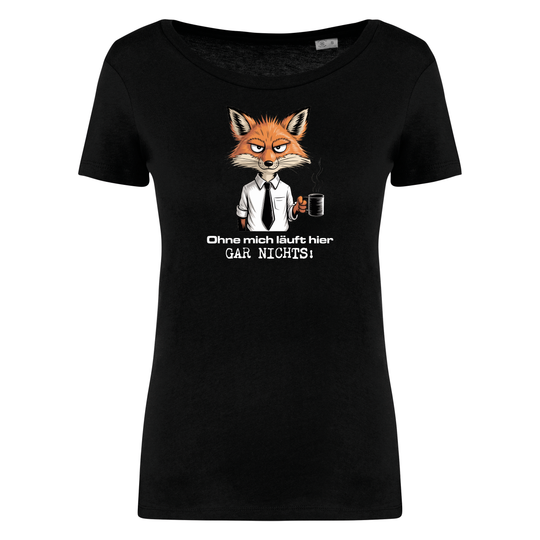 OHNE MICH LÄUFT NICHTS - Damen Bio T-Shirt