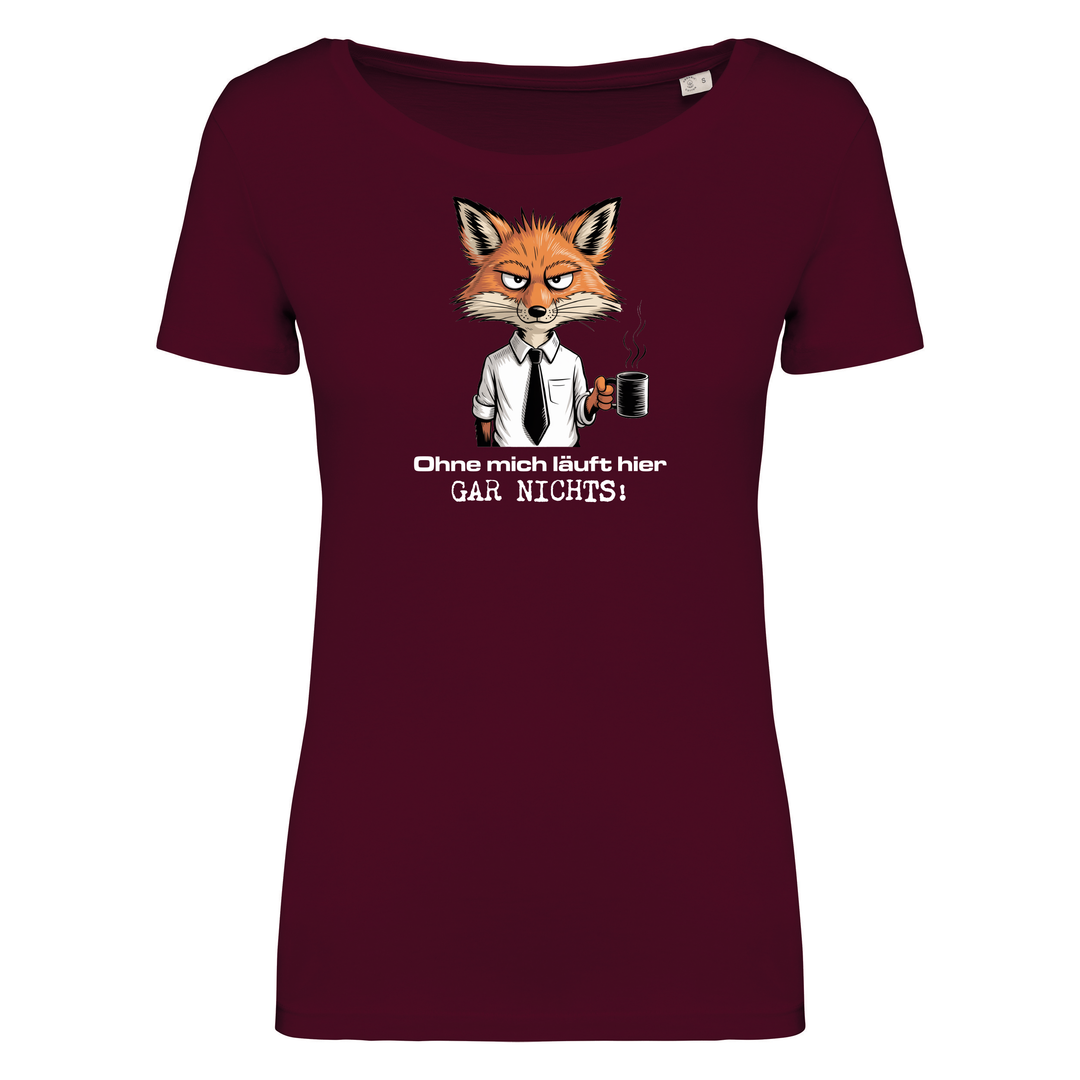 OHNE MICH LÄUFT NICHTS - Damen Bio T-Shirt