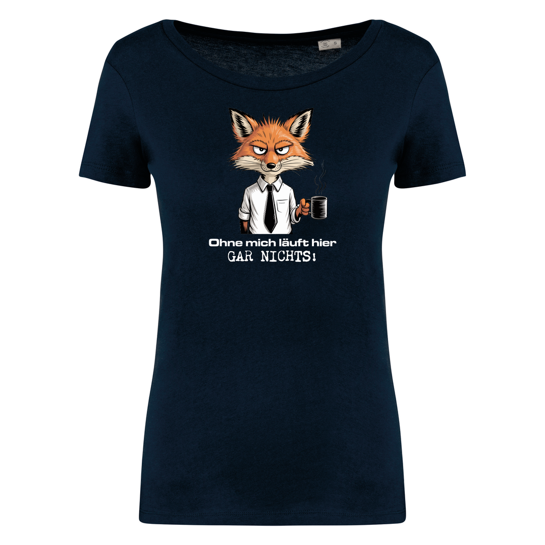 OHNE MICH LÄUFT NICHTS - Damen Bio T-Shirt