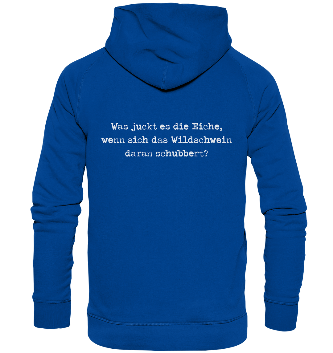 WAS JUCKT ES DIE EICHE - BACKPRINT - Hoodie Unisex