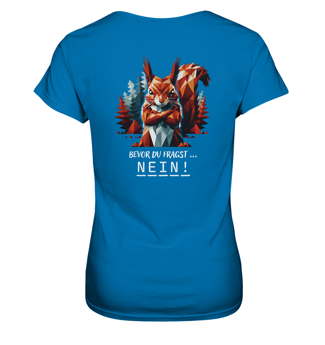 BEVOR DU FRAGST - NEIN Eichhörnchen - Damen Premium T-Shirt