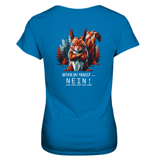 BEVOR DU FRAGST - NEIN Eichhörnchen - Damen Premium T-Shirt