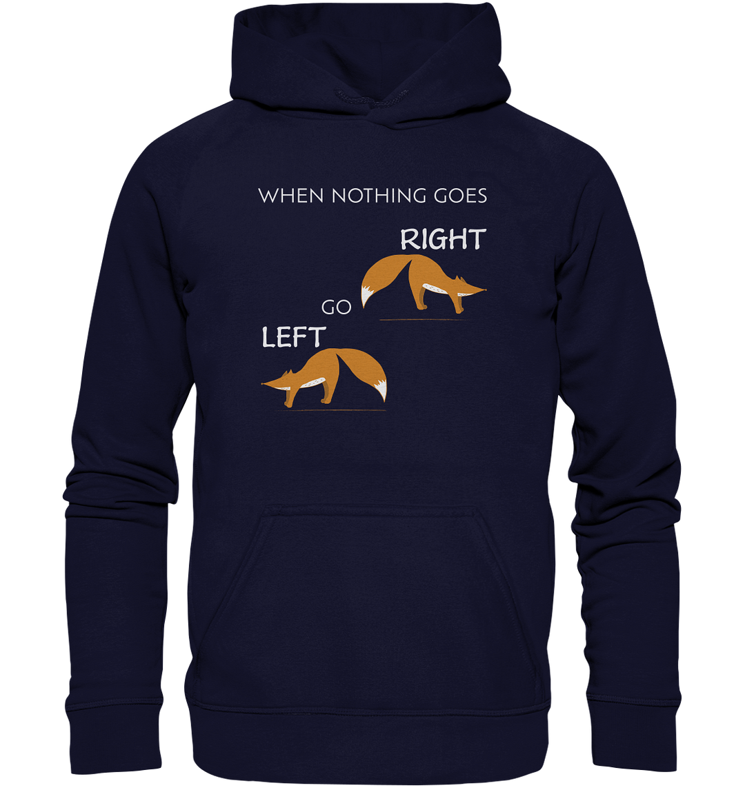 NOTHING GOES RIGHT - Hoodie Unisex