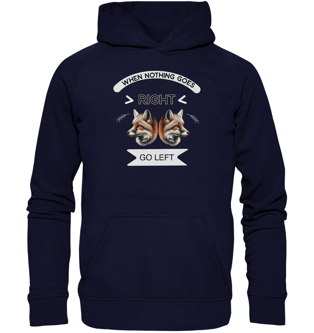 WHEN NOTHING GOES RIGHT 2.0 - Hoodie Unisex