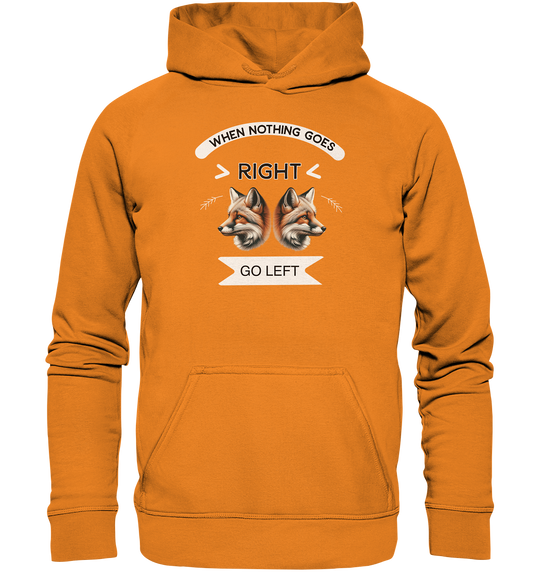 WHEN NOTHING GOES RIGHT 2.0 - Hoodie Unisex