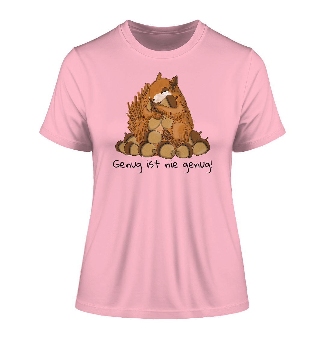 GENUG IST NIE GENUG - Damen Bio T-Shirt