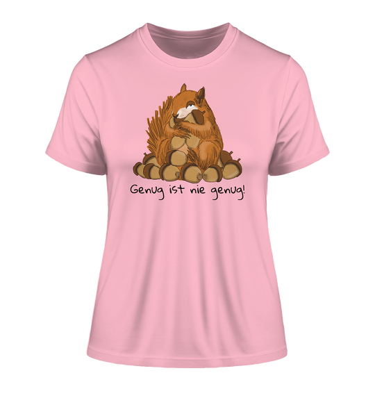 GENUG IST NIE GENUG - Damen Bio T-Shirt