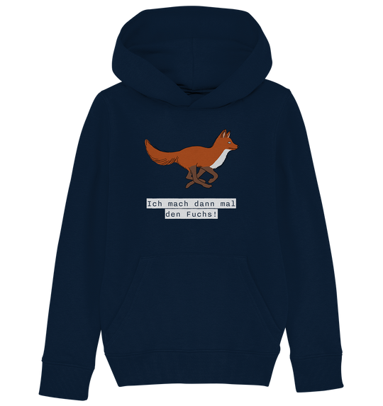 ICH MACH DANN MAL DEN FUCHS - Kinder Bio Hoodie