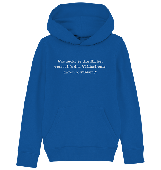 WAS JUCKT ES DIE EICHE - Kinder Bio Hoodie