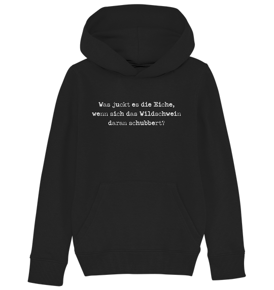 WAS JUCKT ES DIE EICHE - Kinder Bio Hoodie