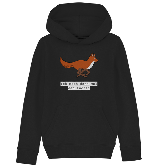 ICH MACH DANN MAL DEN FUCHS - Kinder Bio Hoodie