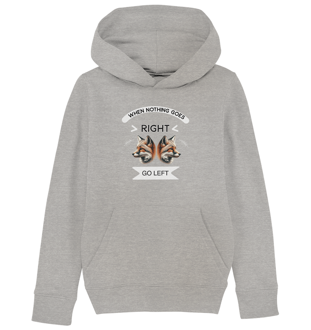 WHEN NOTHING GOES RIGHT 2.0 - Kinder Bio Hoodie