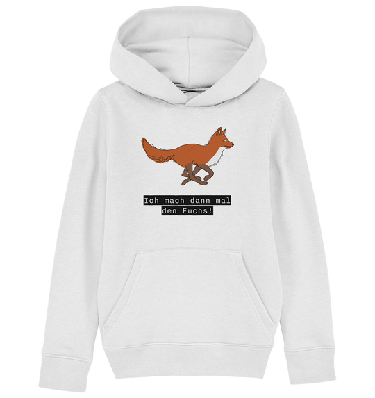 ICH MACH DANN MAL DEN FUCHS - Kinder Bio Hoodie