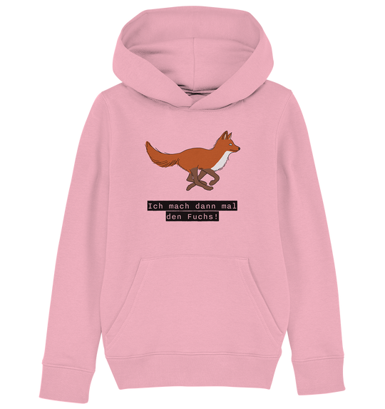 ICH MACH DANN MAL DEN FUCHS - Kinder Bio Hoodie