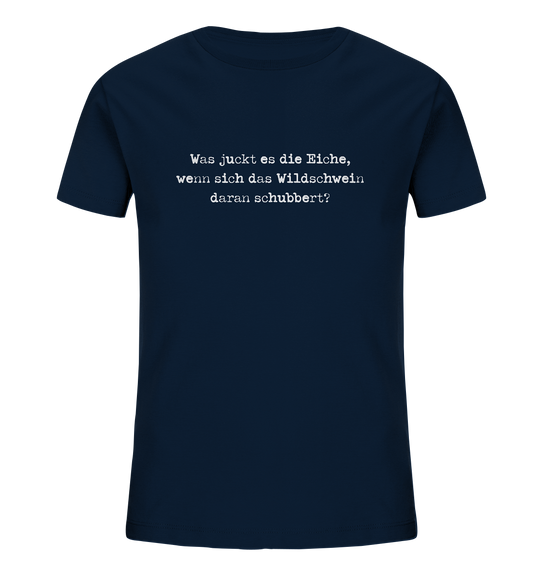 WAS JUCKT ES DAS WILDSCHWEIN - Kinder Bio T-Shirt