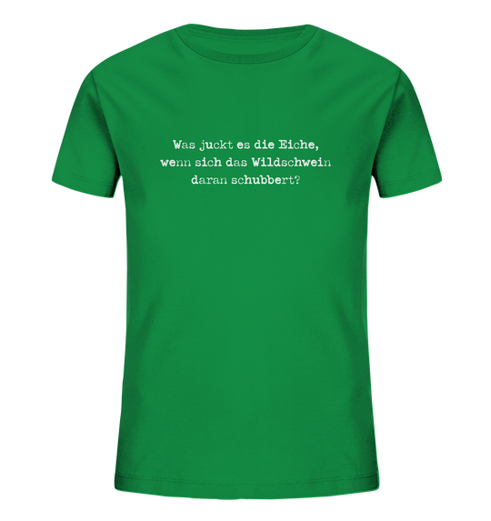 WAS JUCKT ES DAS WILDSCHWEIN - Kinder Bio T-Shirt