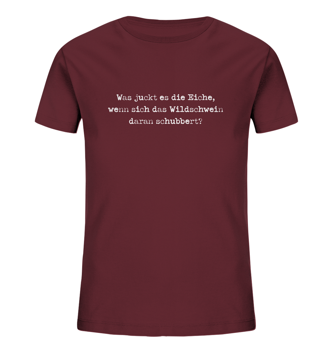 WAS JUCKT ES DAS WILDSCHWEIN - Kinder Bio T-Shirt