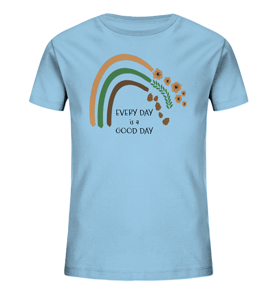 EVERY DAY IS A GOOD DAY - Kinder Bio T-Shirt