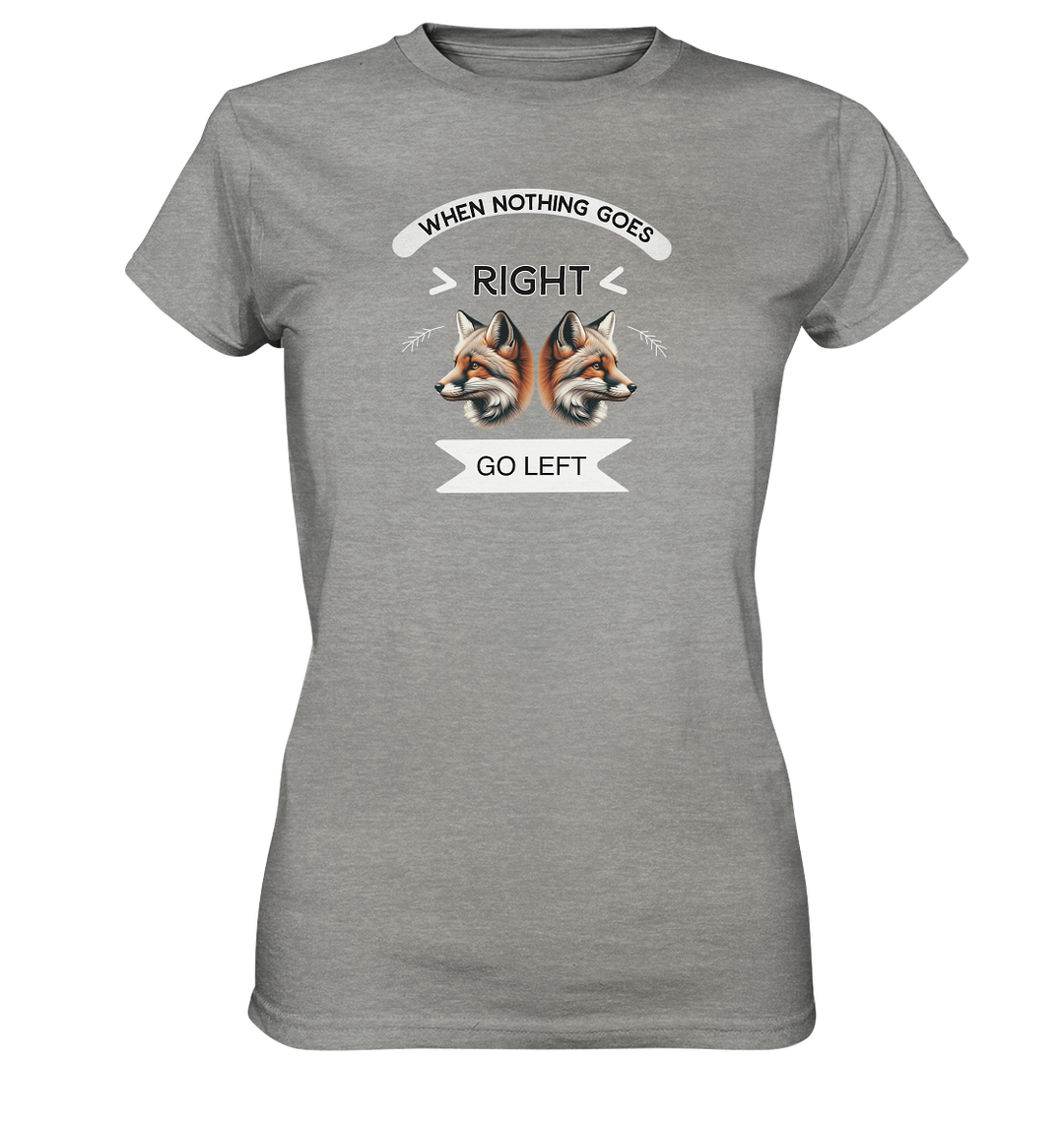 NOTHING GOES RIGHT - Damen Premium T-Shirt