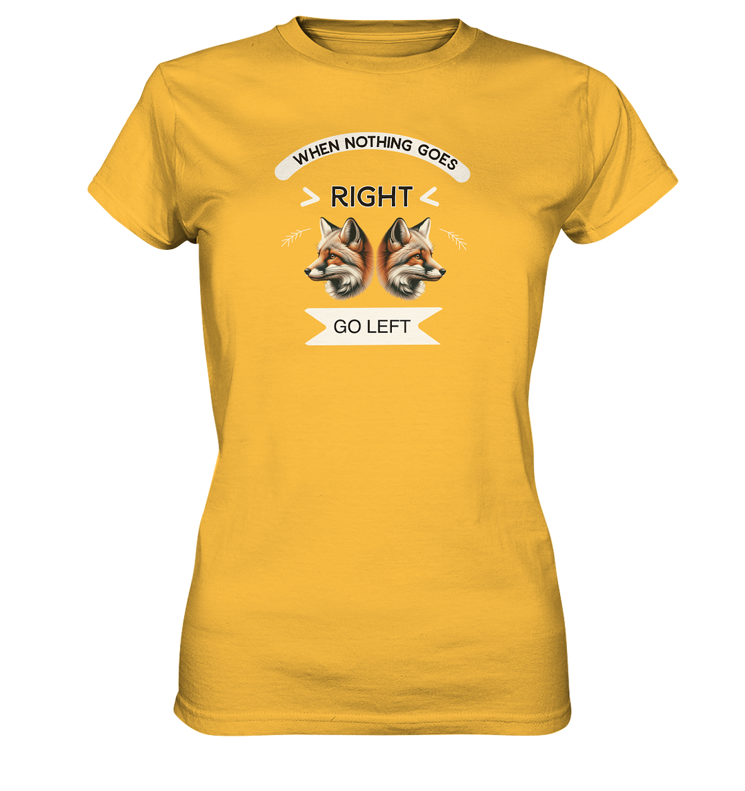 NOTHING GOES RIGHT - Damen Premium T-Shirt