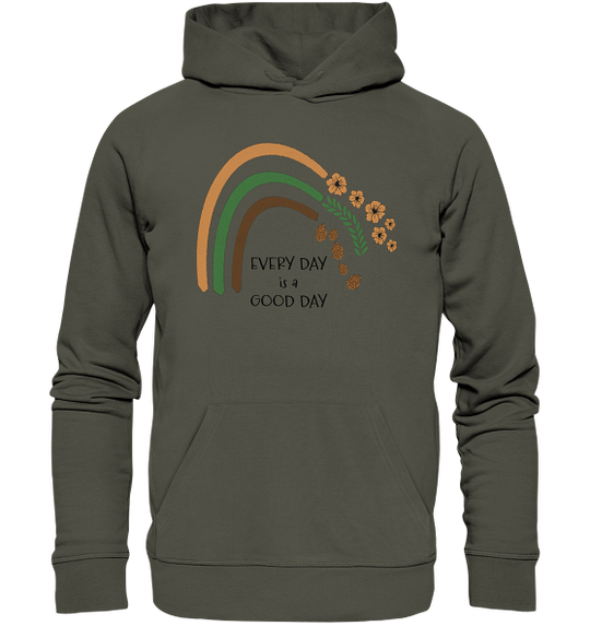 EVERY DAY IS A GOOD DAY - Bio Hoodie Unisex