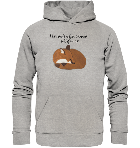 HÖRE NICHT AUF ZU TRÄUMEN - Organic Hoodie