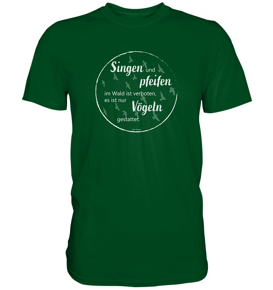 SINGEN UND PFEIFEN - Herren Premium T-Shirt