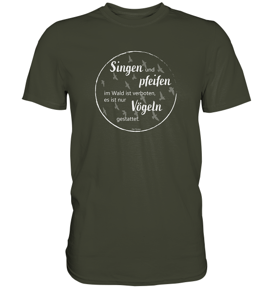 SINGEN UND PFEIFEN - Herren Premium T-Shirt