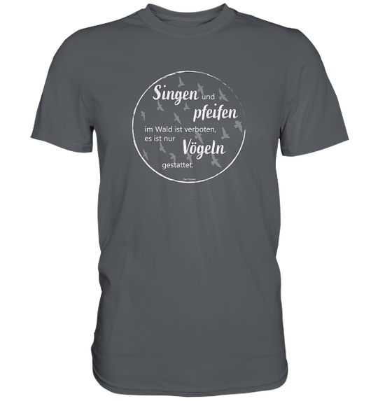 SINGEN UND PFEIFEN - Herren Premium T-Shirt