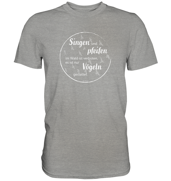 SINGEN UND PFEIFEN - Herren Premium T-Shirt